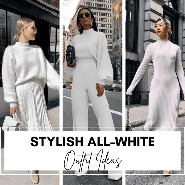 25 All-White Outfit Ideas for Trendy Stylish Look
